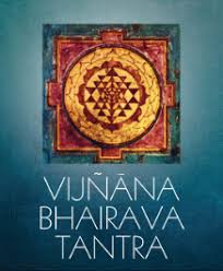 Vijñana Bhairava Tantra